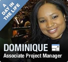 See Dominique's Day in the Life